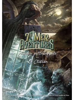 7E MER – Aventures : Pleurez Petits Enfants – Le Château