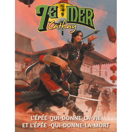 7E MER – Cathay – L’épée qui donne la vie et l’épée qui donne la mort