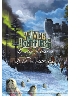 7e MER – Aventures : Le voyage de Marcus – Le bal des Matriochkas